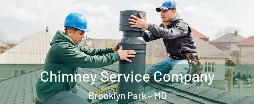  Chimney Service Company Brooklyn Park - MD