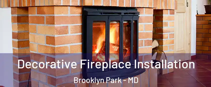  Decorative Fireplace Installation Brooklyn Park - MD