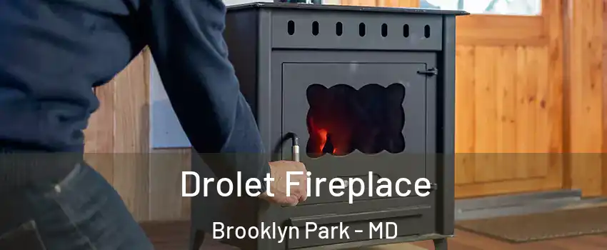  Drolet Fireplace Brooklyn Park - MD