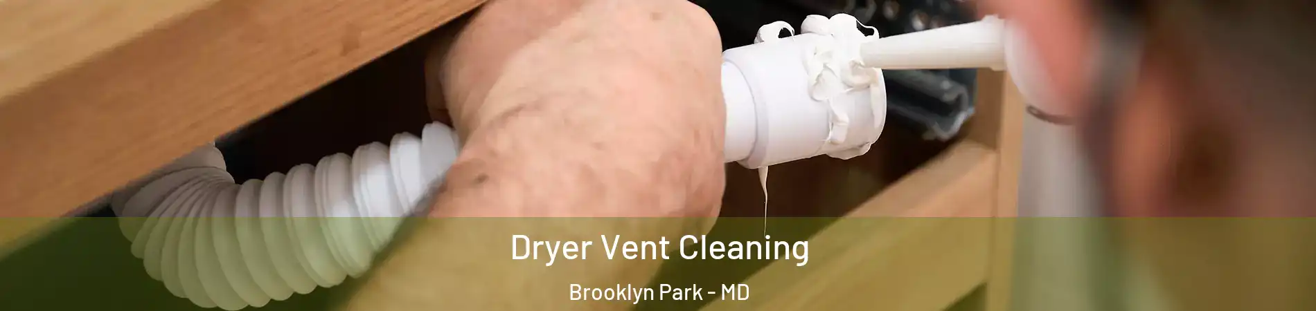  Dryer Vent Cleaning Brooklyn Park - MD