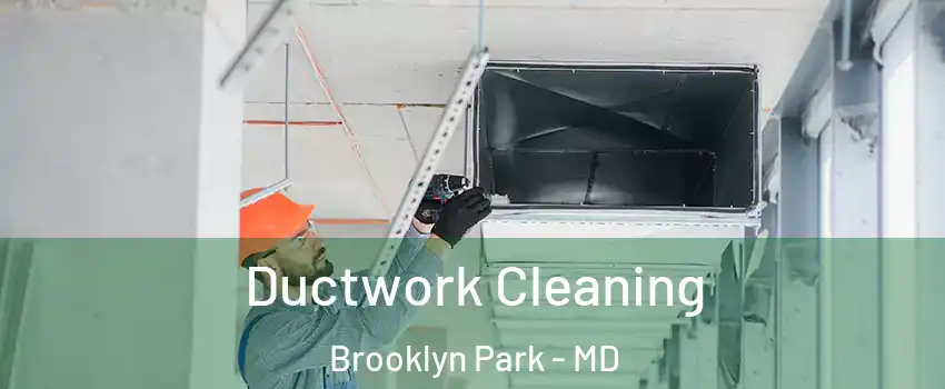  Ductwork Cleaning Brooklyn Park - MD