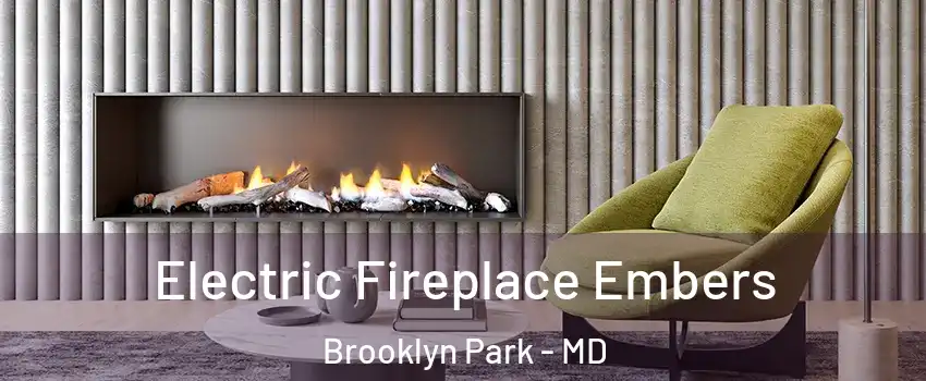  Electric Fireplace Embers Brooklyn Park - MD