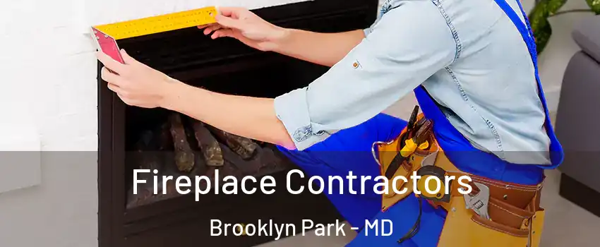  Fireplace Contractors Brooklyn Park - MD