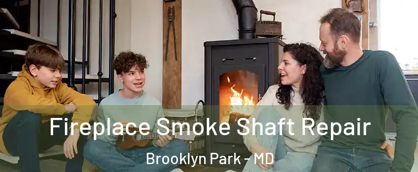  Fireplace Smoke Shaft Repair Brooklyn Park - MD