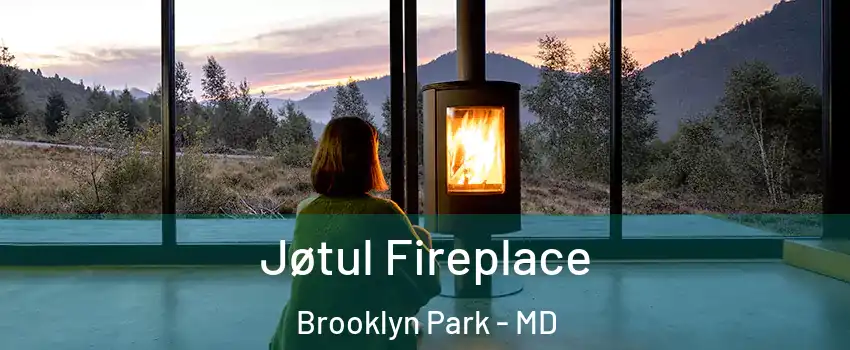  Jøtul Fireplace Brooklyn Park - MD