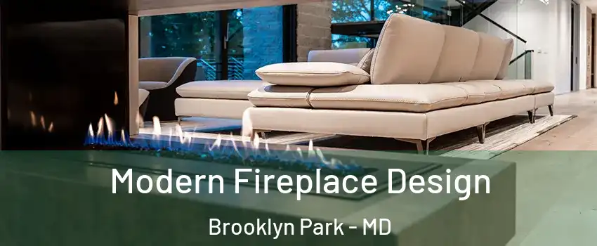 Modern Fireplace Design Brooklyn Park - MD