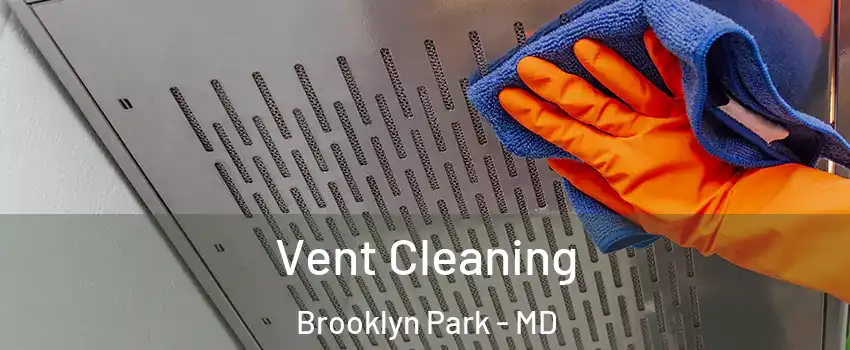  Vent Cleaning Brooklyn Park - MD