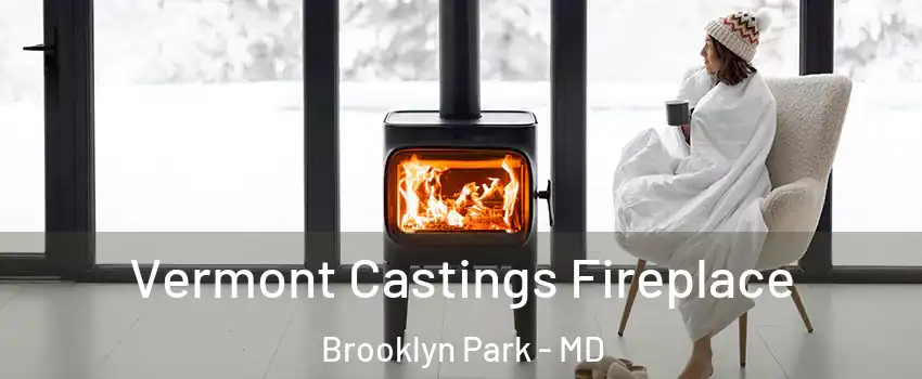  Vermont Castings Fireplace Brooklyn Park - MD